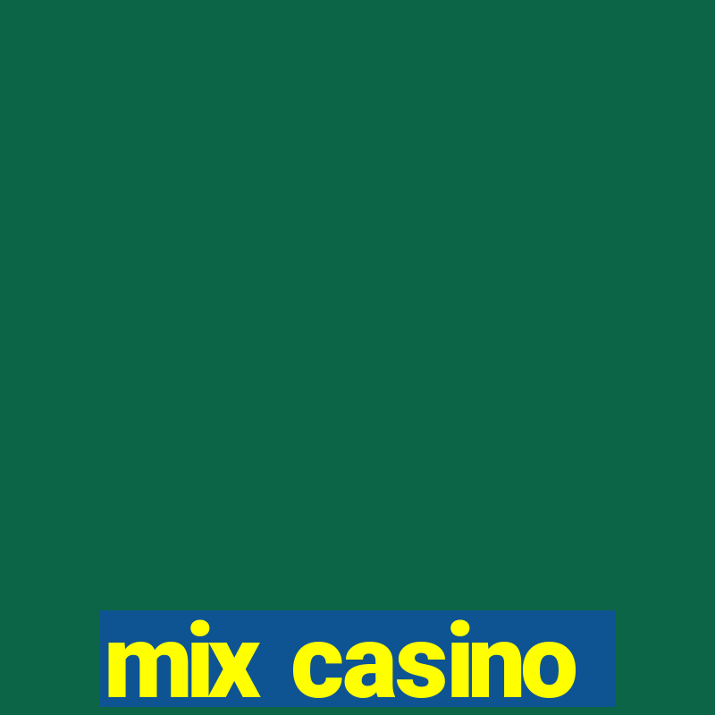 mix casino